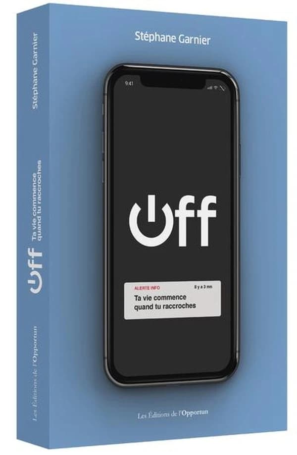 Off ! : ta vie commence quand tu raccroches !
