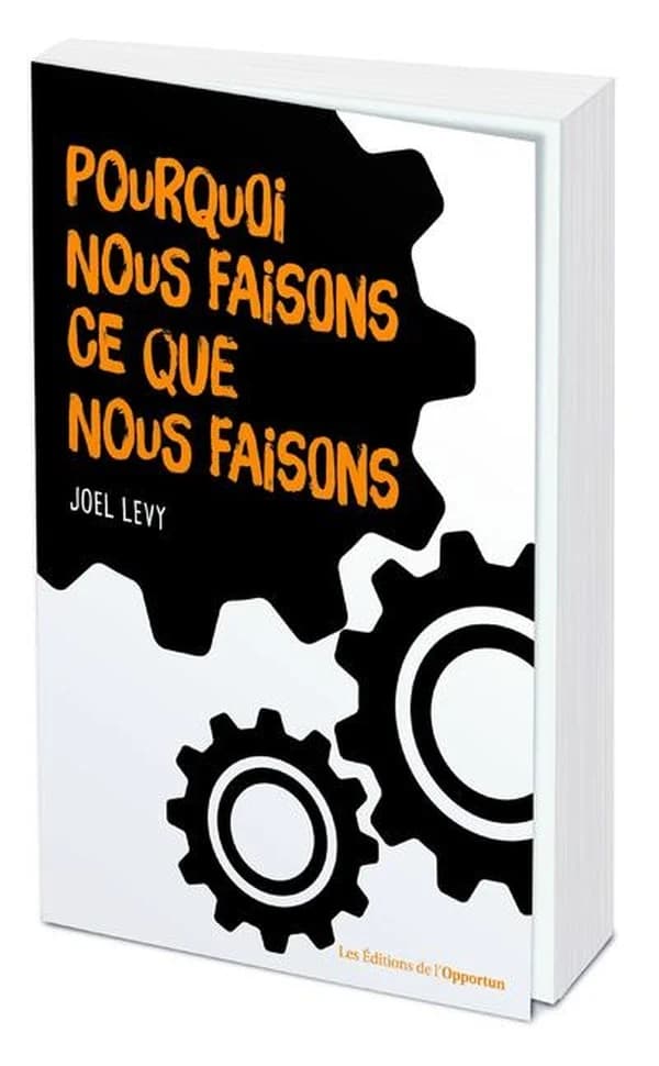 Pourquoi nous faisons ce que nous faisons ?