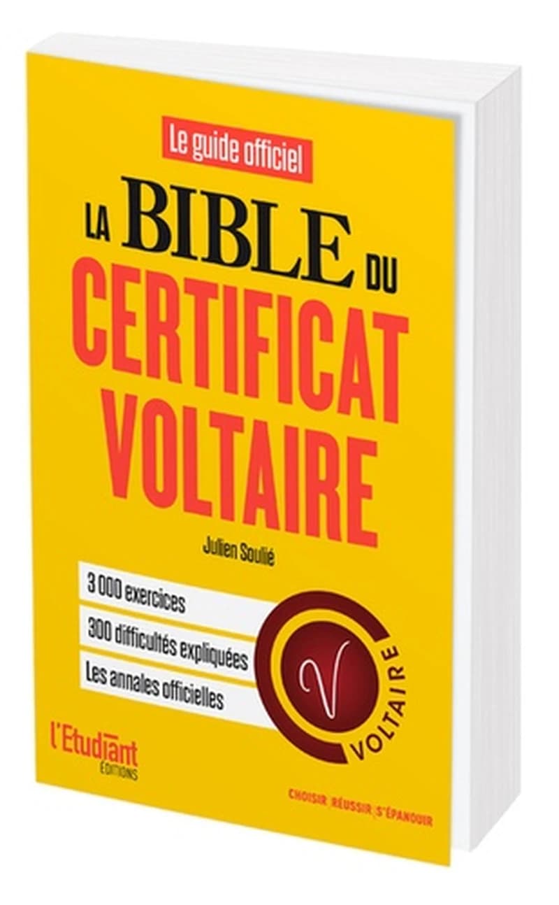 La bible du certificat Voltaire (3e éd. à jour de toutes les nouvelles règles) Julien Soulié