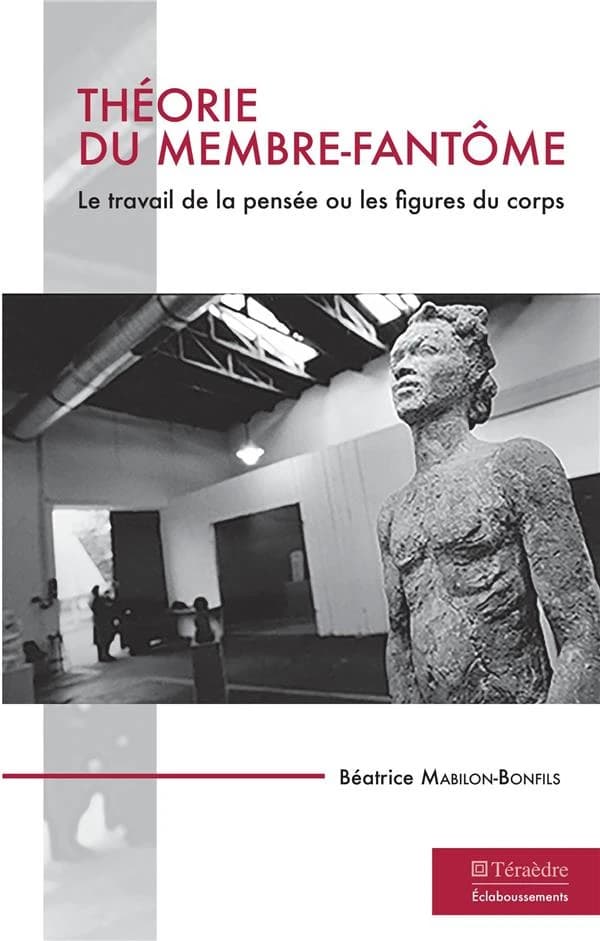 Théorie du membre-fantôme : le travail de la pensée ou les figures du corps