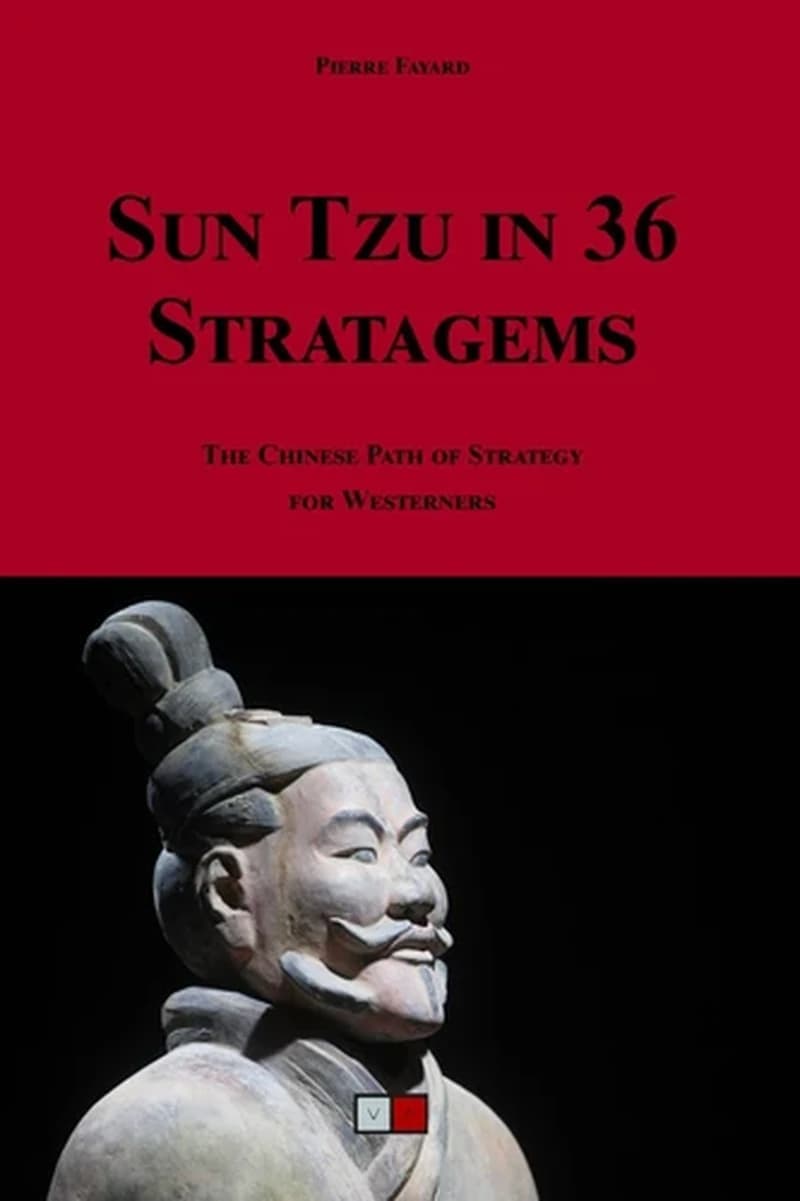 Sun Tzu in 36 stratagems : the Chinese path of strategy for westerners