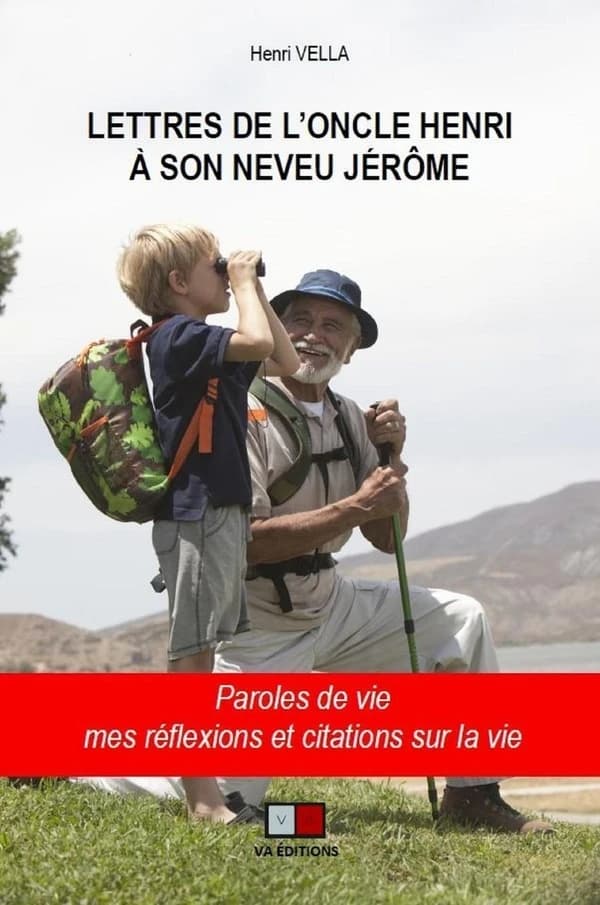 Lettres de l'oncle Henri à son neveu Jérôme : paroles de vie : mes réflexions et citations sur la vie