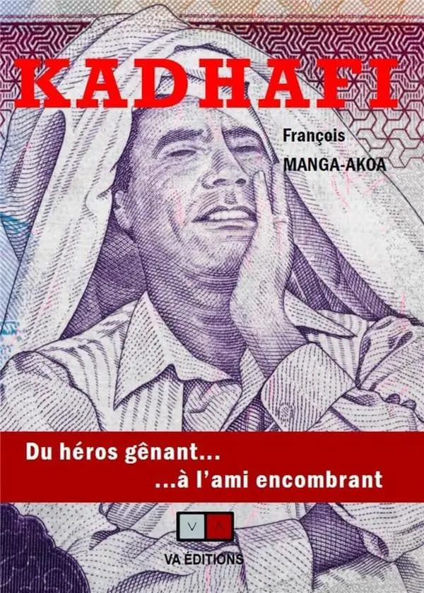 Kadhafi, du héros gênant à l'ami encombrant