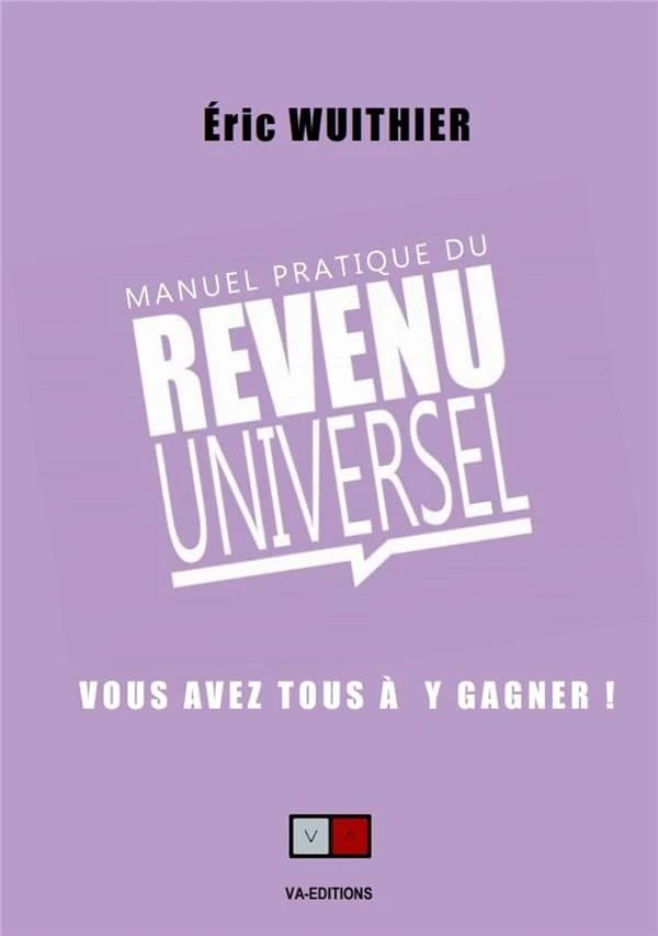 Manuel pratique du revenu universel : vous avez tous à y gagner