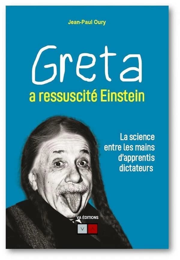 Greta a ressuscité Einstein : la science, au service d'apprentis dictateurs