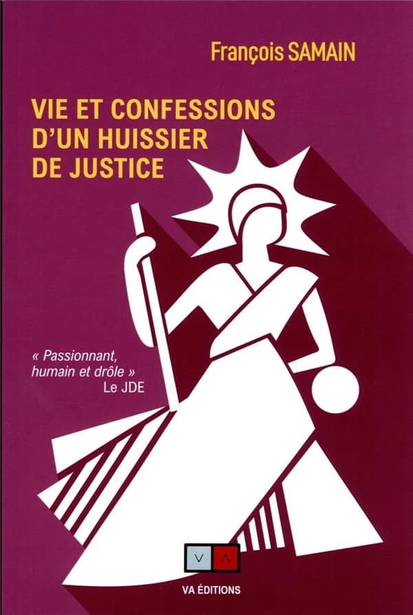 Vie et confessions d'un huissier de justice