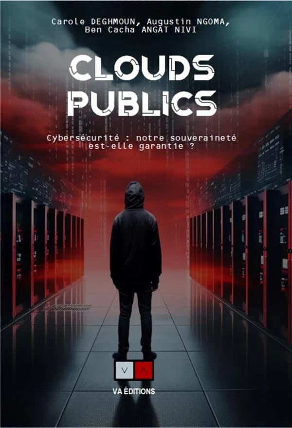 Clouds publics : Cybersécurité : Notre souveraineté est-elle garantie ?