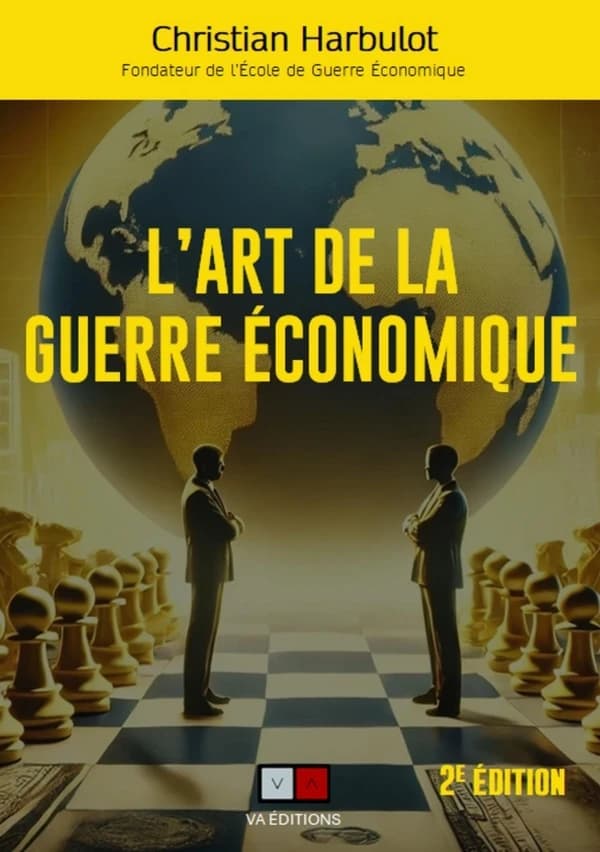 L'art de la guerre économique : surveiller, analyser, protéger, influencer (2e éd.) Christian Harbulot