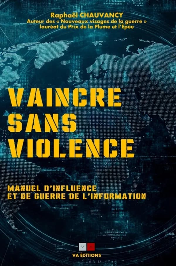 Vaincre sans violence : manuel d'influence et de guerre de l'information