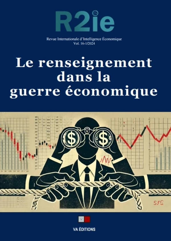 Revue internationale d'intelligence économique n.16 : Le renseignement dans la guerre économique