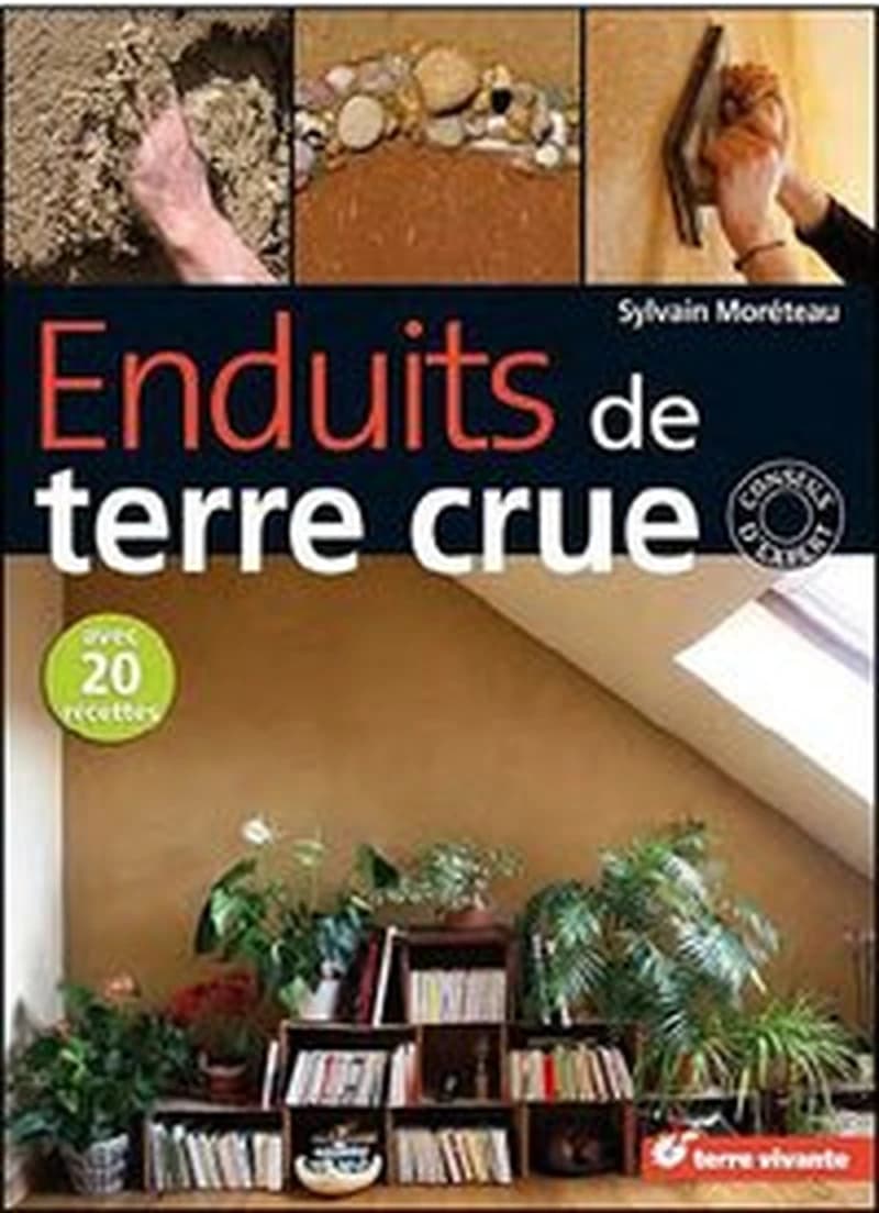 Enduits de terre crue : techniques de mise en oeuvre et conseils de professionnels