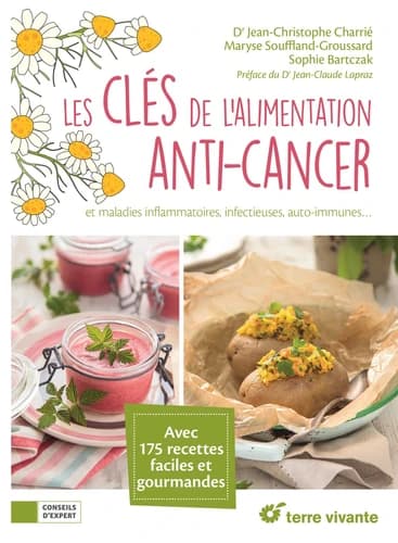 Les clés de l'alimentation anti-cancer : et maladies inflammatoires, infectieuses, auto-immunes ...