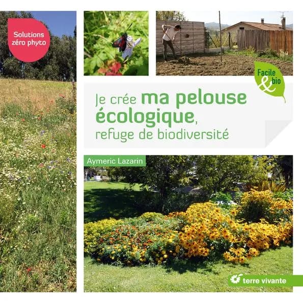 Je crée ma pelouse écologique, refuge de biodiversité