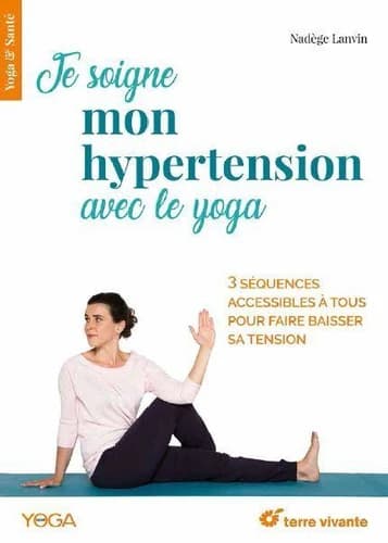 Je soigne mon hypertension avec le yoga