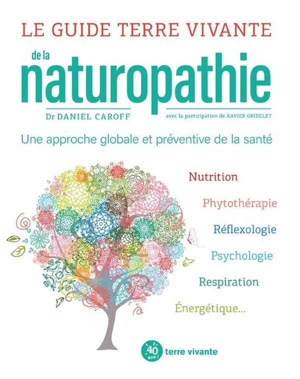 Le guide Terre vivante de la naturopathie : une approche globale et préventive de la santé
