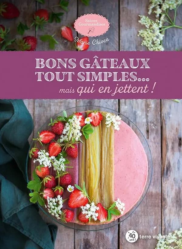 Bons gâteaux tout simples, mais qui en jettent !