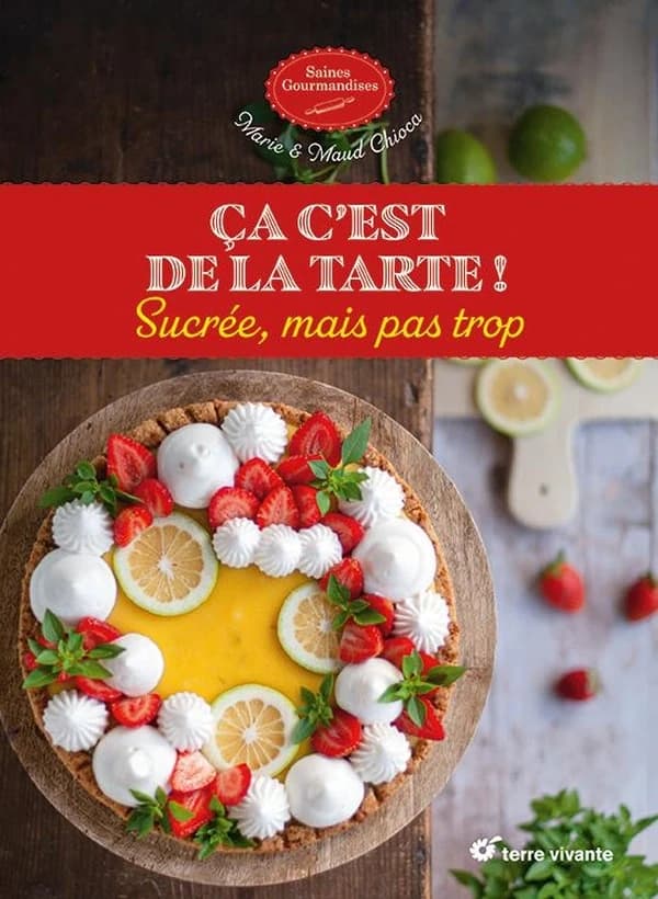 Ça c'est de la tarte ! : sucrée, mais pas trop