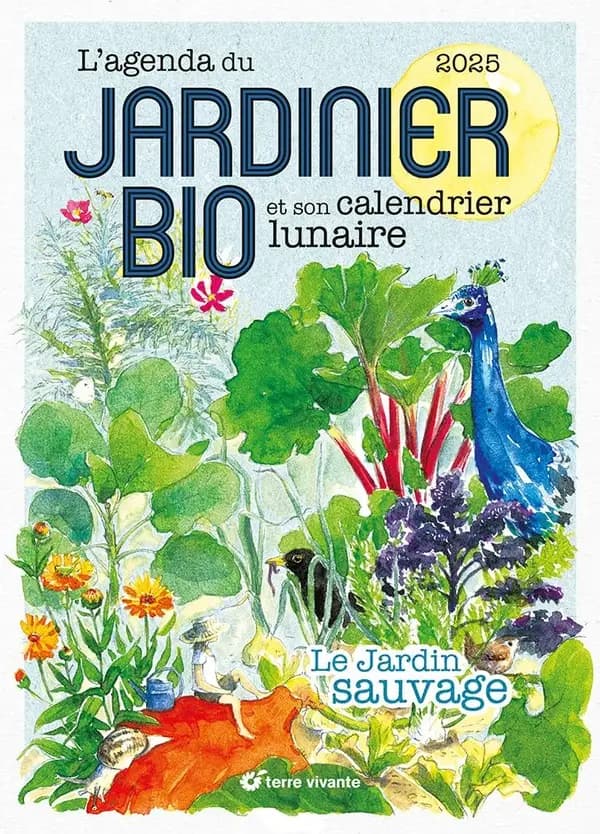 L'agenda du jardinier bio 2025 : Le jardin sauvage