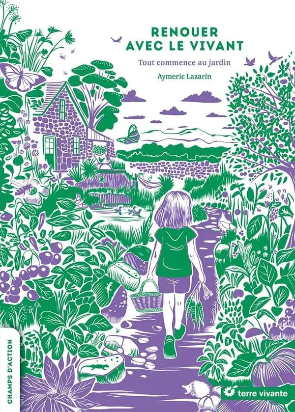 Renouer avec le vivant : tout commence au jardin