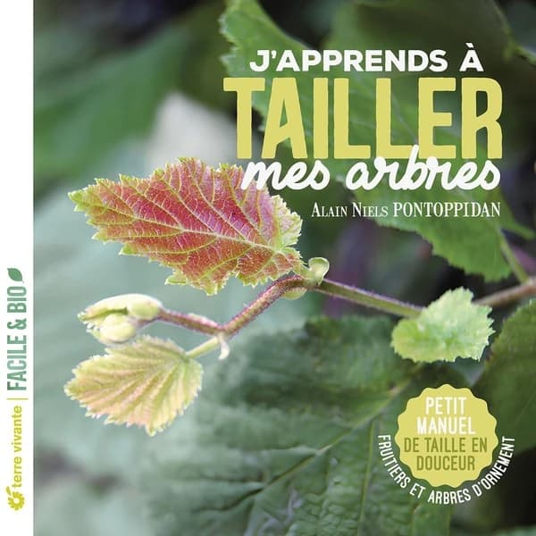 J'apprends à tailler mes arbres : fruitiers, arbustes...