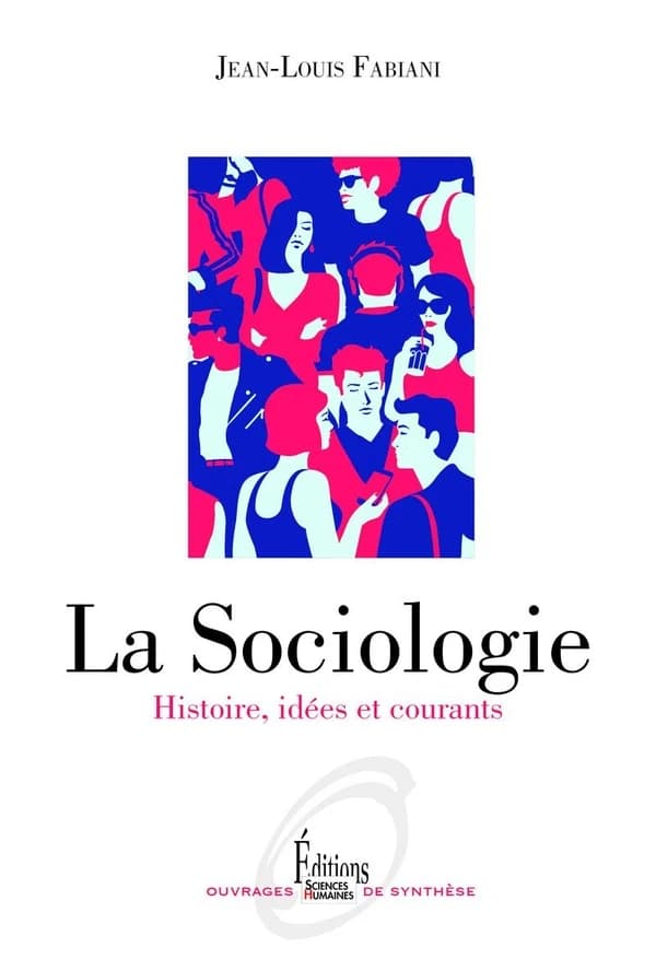 La sociologie : histoire, idées et courants