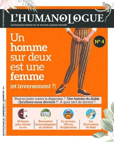 L'humanologue n.4 ; un homme sur deux est une femme (et inversement ?)
