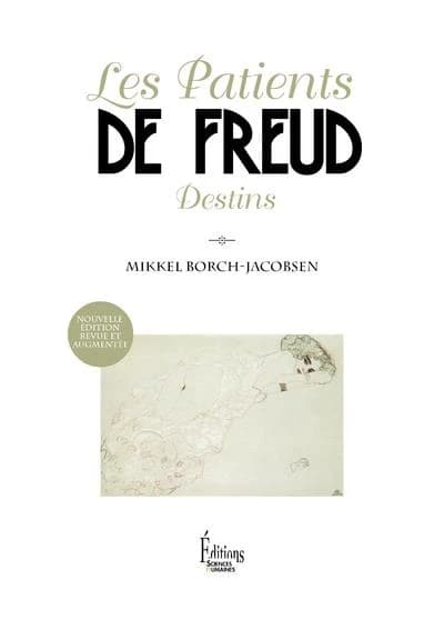 Les patients de Freud : destins (Nouvelle éd. revue et augmentée) Mikkel Borch-Jacobsen
