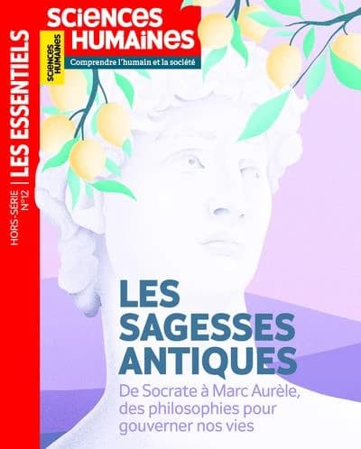 REVUE SCIENCES HUMAINES Hors-Série n.12 : les sagesses antiques : apprendre à vivre malgré les épreuves