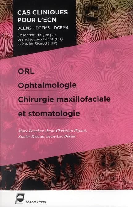 ORL, ophtalmologie, chirurgie maxillofaciale et stomatologie ([2e éd.]) [Marc Foucher, Jean-Christian Pignat, Xavier Ricaud, et al.]