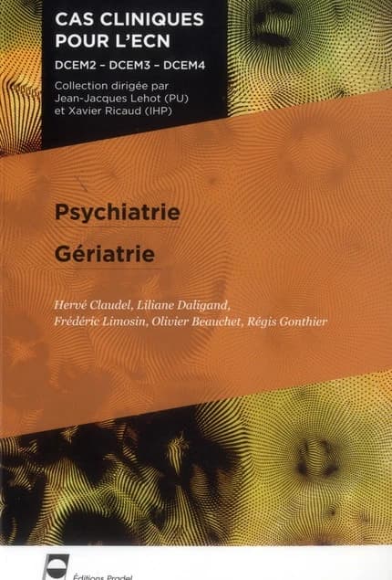 Psychiatrie. Gériatrie ([2e éd.]) [Liliane Daligand, Hervé Claudel, Frédéric Limosin] ; [Régis Gonthier, Olivier Beauchet]