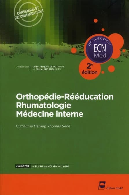 Orthopédie-rééducation, rhumatologie, médecine interne (2e éd.) Guillaume Demey, Thomas Sené