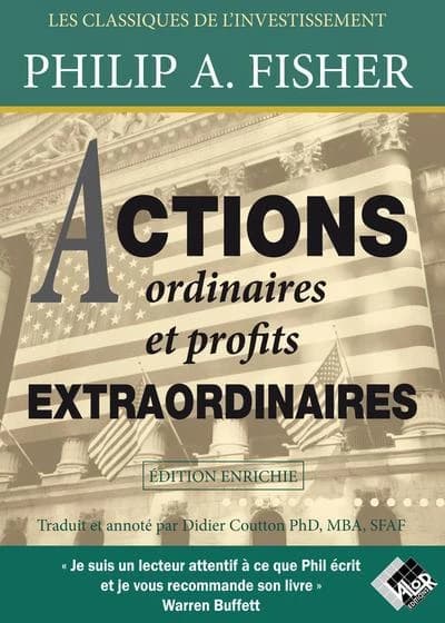 Actions ordinaires et profits extraordinaires (Éd. enrichie) Philip A. Fisher ; traduit [de l'américain] et annoté par Didier Coutton