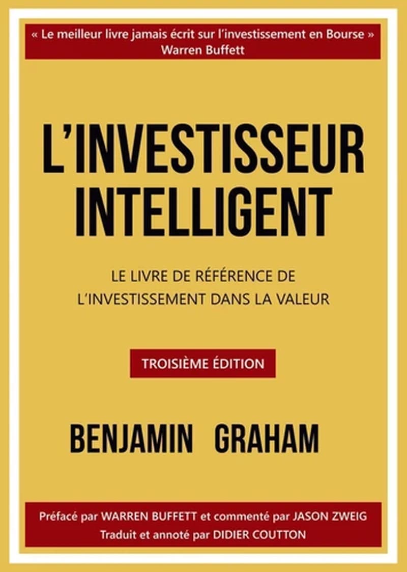 L'investisseur intelligent : le livre de référence de l'investissement dans la valeur (3e éd.) Benjamin Graham,... ; pré et postfacé par Warren Buffet ; commenté par Jason Zweig ; traduit et annoté par Didier Coutton