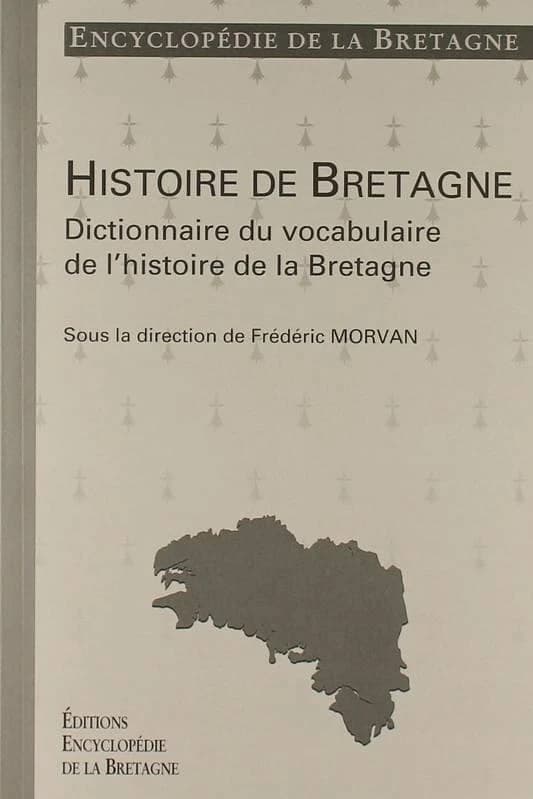 Histoire de Bretagne. Dictionnaire du vocabulaire de l'histoire de la Bretagne