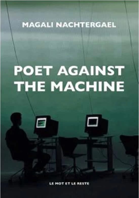 Poet against the machine : une histoire technopolitique de la littérature