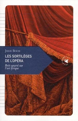 Les sortilèges de l'opéra : petit aparté sur l'art lyrique