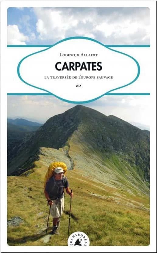 Carpates : la traversée de l'Europe sauvage