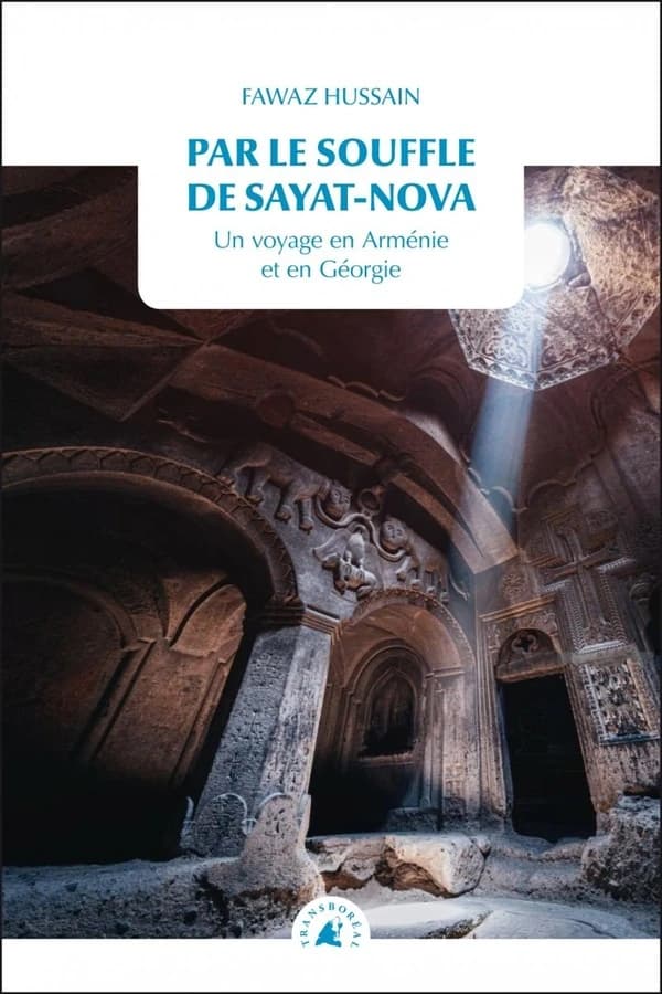 Par le souffle de Sayat-Nova : voyage en Arménie et en Géorgie