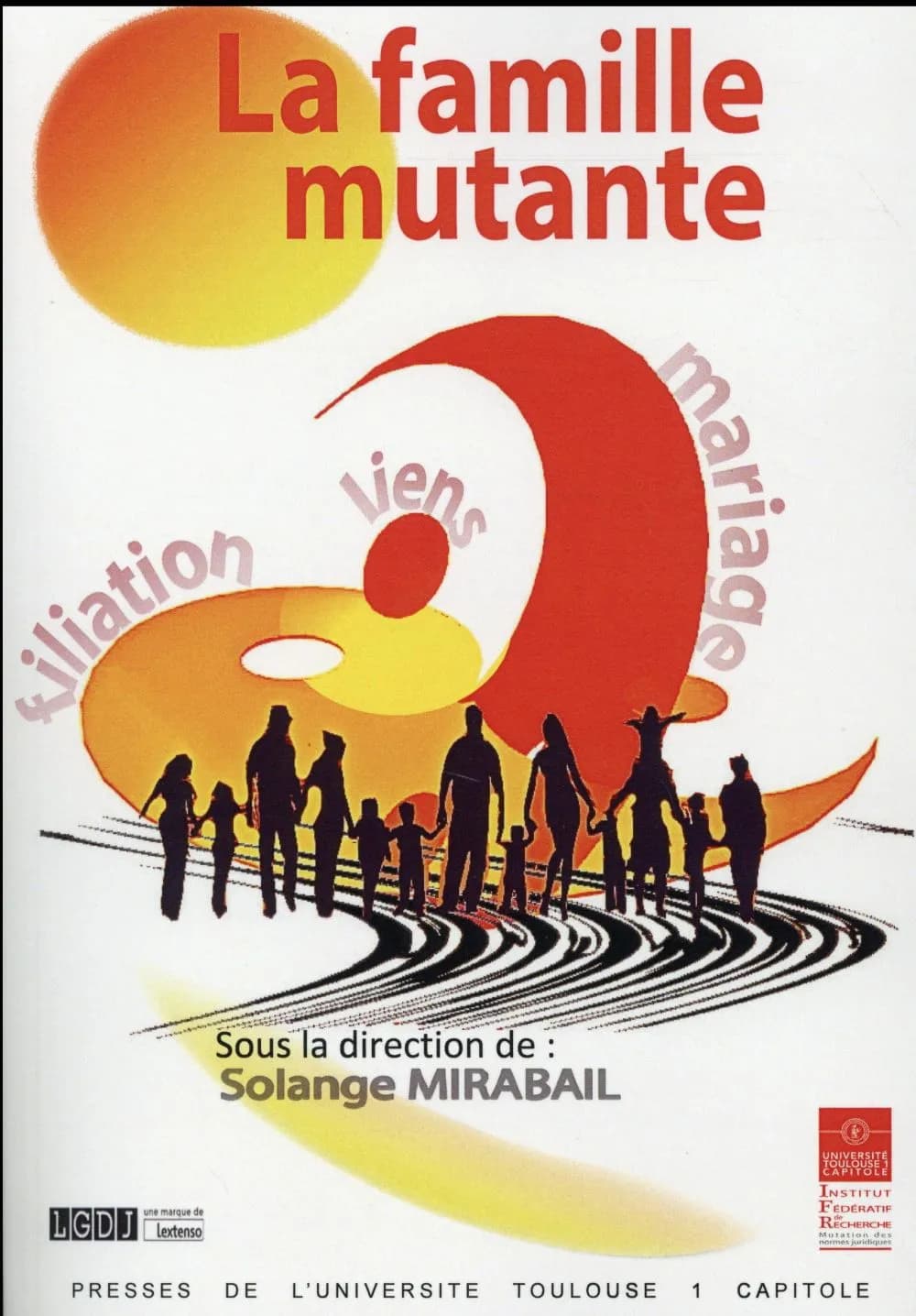 La famille mutante : actes du colloque du 27 mars 2015