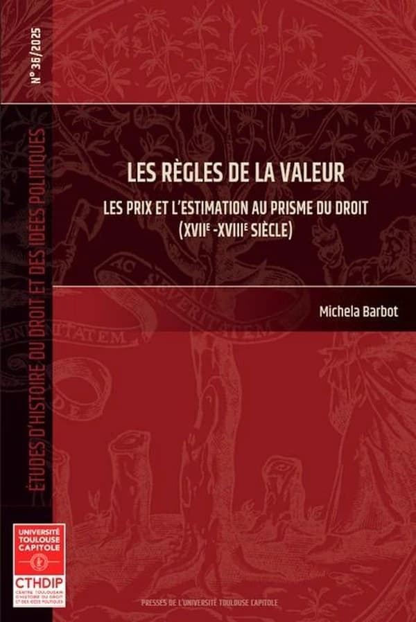 Les règles de la valeur : les prix et l'estimation au prisme du droit, XVIIe-XVIIIe siècle