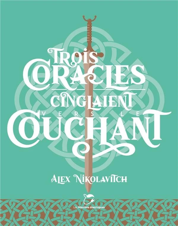 Trois coracles cinglaient vers le couchant (2e éd.) Alex Nikolavitch