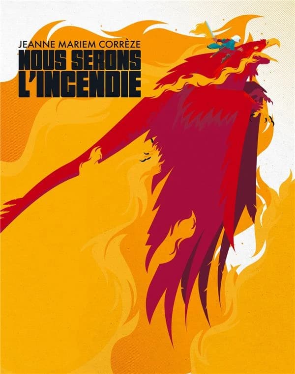 Nous serons l'incendie (Éd. collector) Jeanne Mariem Corrèze