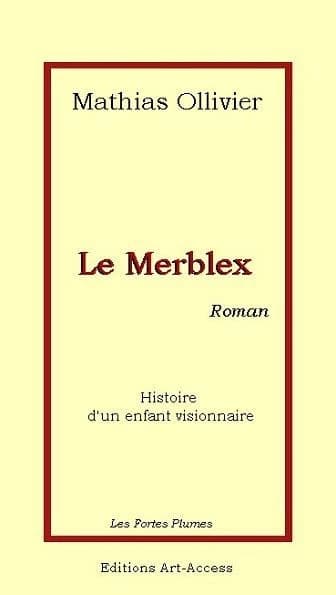 Le Merblex : histoire d'un enfant visionnaire : roman