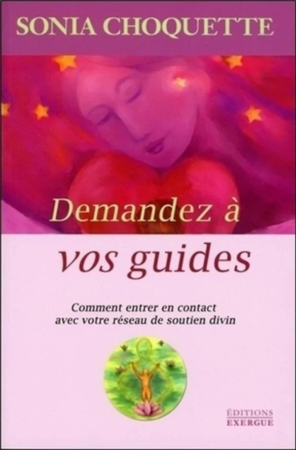 Demandez à vos guides : comment entrer en contact avec votre réseau de soutien divin