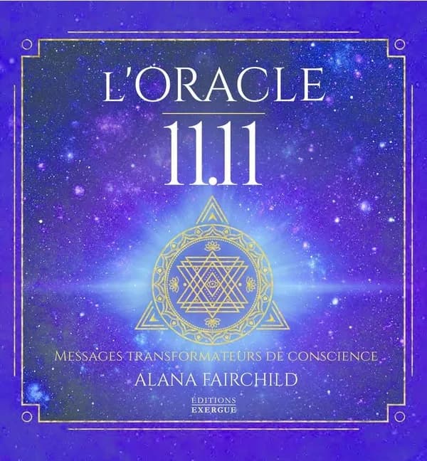 L'oracle 11.11 : messages transformateurs de conscience