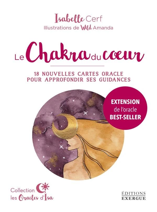 Le chakra du coeur : 18 nouvelles cartes oracle pour approfondir ses guidances (extension)