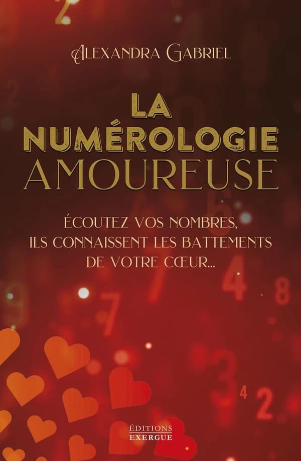 La numérologie amoureuse : écoutez vos nombres, ils connaissent les battements de votre coeur
