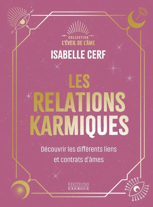 Les relations karmiques : découvrir les différents liens et contrats d'âmes
