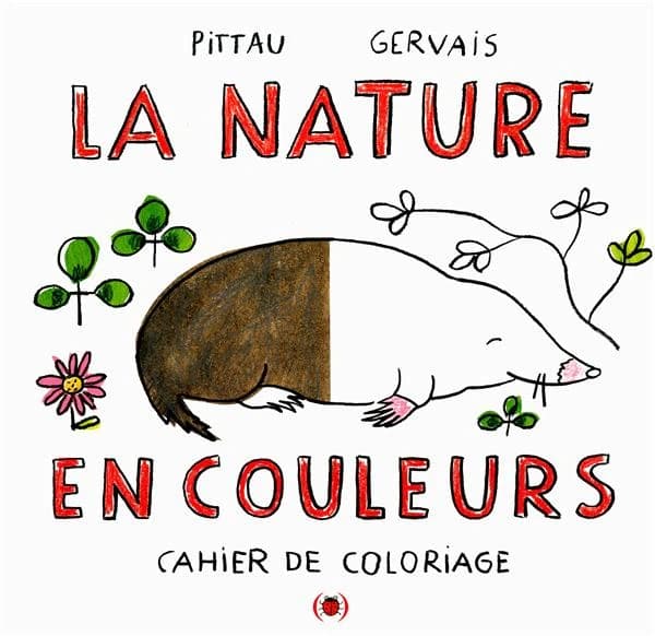 LA NATURE EN COULEURS : CAHIER DE COLORIAGE : [Album à colorier]