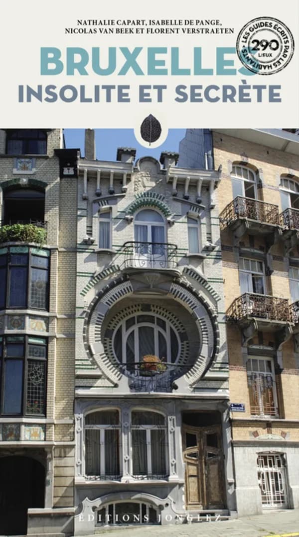 Bruxelles insolite et secret (6e éd.) Nathalie Capart, Isabelle de Pange, Nicolas Van Beek et Florent Verstraeten